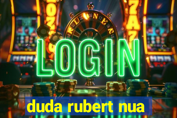 duda rubert nua