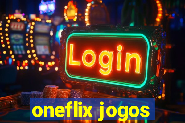 oneflix jogos