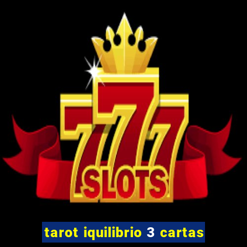 tarot iquilibrio 3 cartas