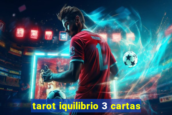 tarot iquilibrio 3 cartas