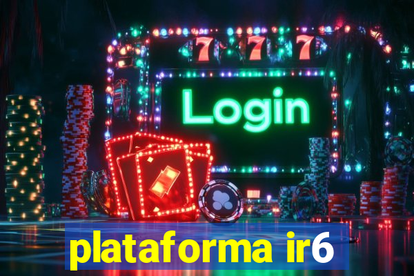 plataforma ir6