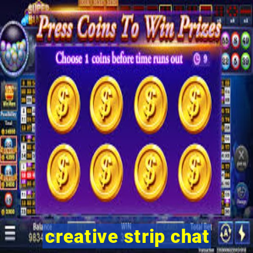 creative strip chat