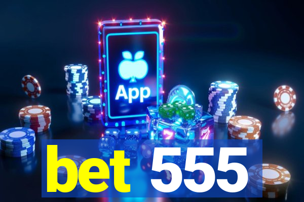 bet 555