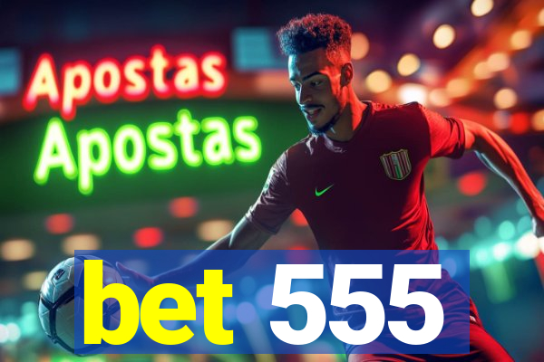 bet 555