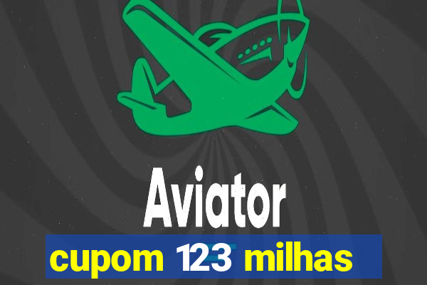 cupom 123 milhas