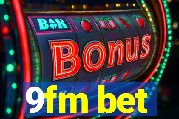 9fm bet