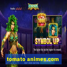 tomato animes.com