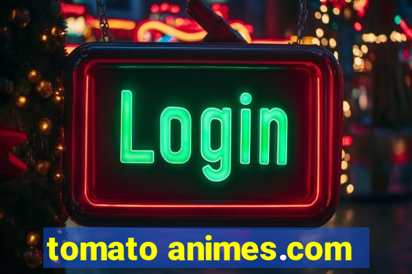 tomato animes.com