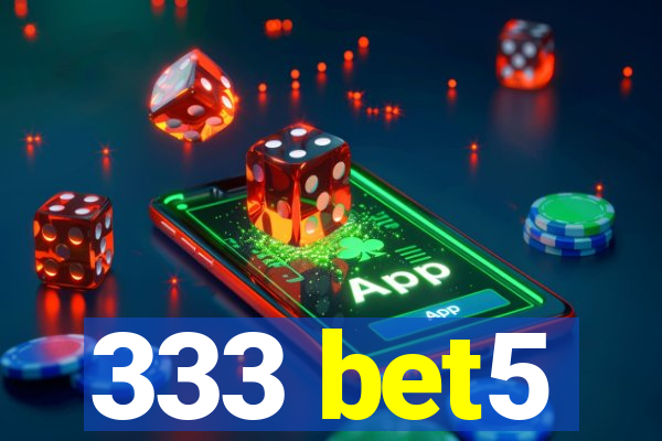 333 bet5