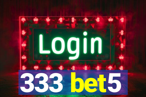 333 bet5