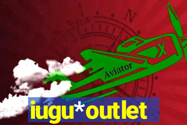 iugu*outlet