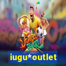 iugu*outlet