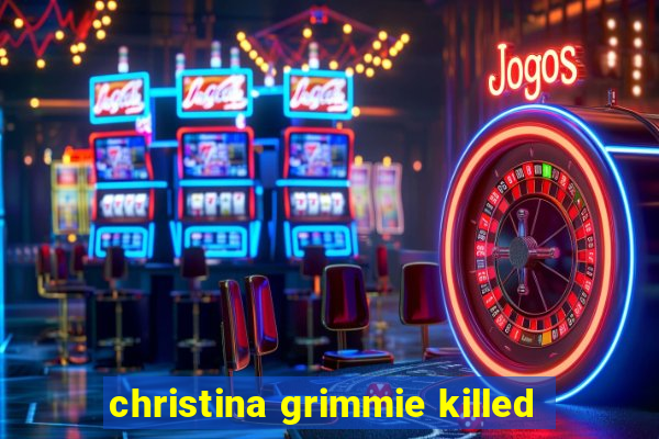 christina grimmie killed