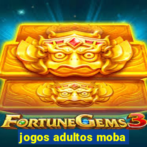 jogos adultos moba