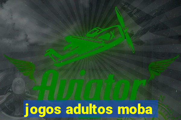 jogos adultos moba