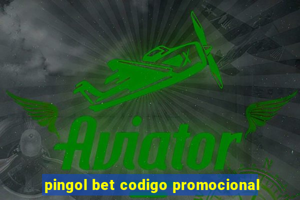 pingol bet codigo promocional