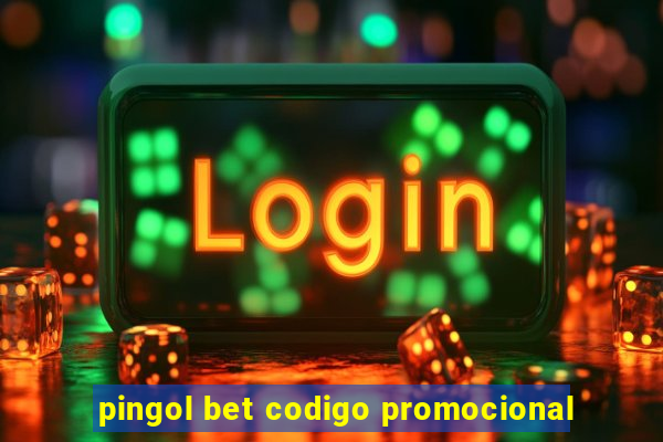 pingol bet codigo promocional