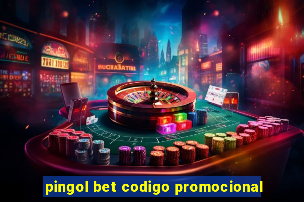 pingol bet codigo promocional