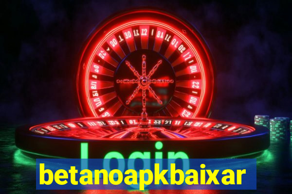 betanoapkbaixar