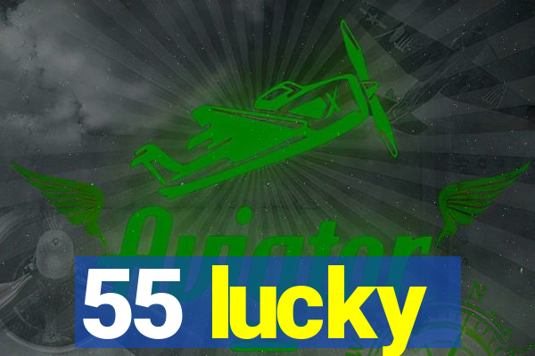 55 lucky