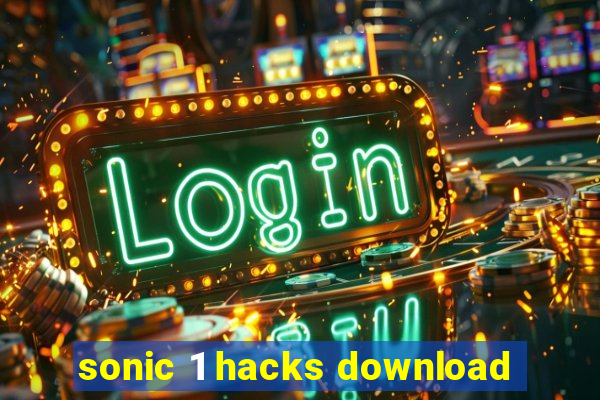 sonic 1 hacks download