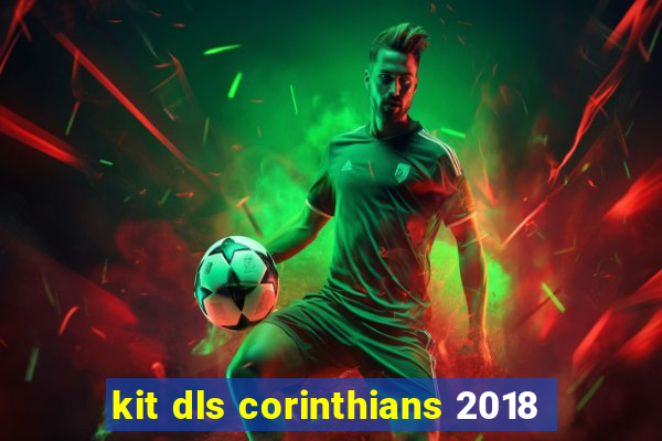 kit dls corinthians 2018