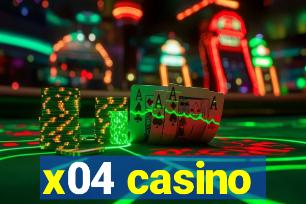 x04 casino