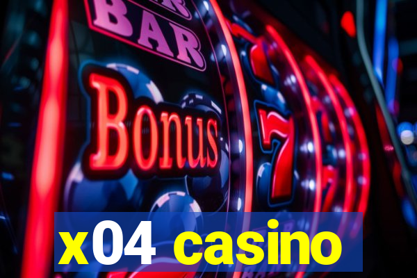 x04 casino