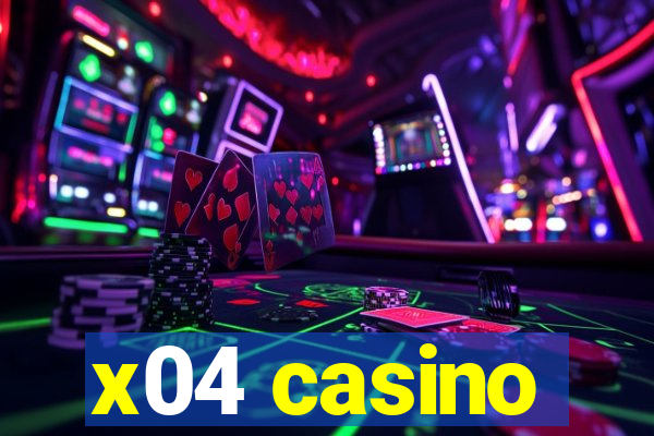 x04 casino