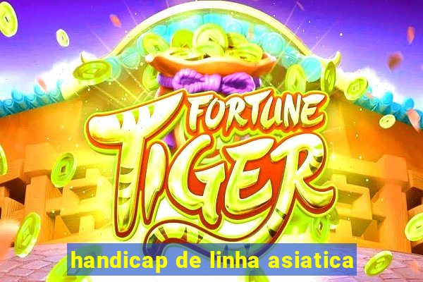 handicap de linha asiatica