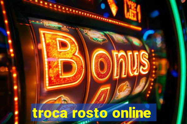 troca rosto online