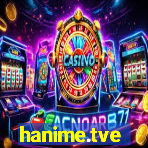 hanime.tve