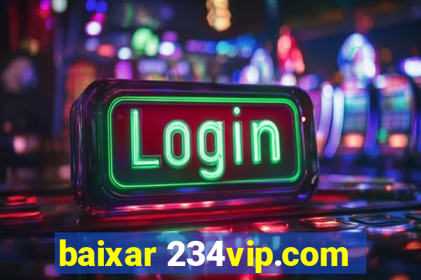 baixar 234vip.com