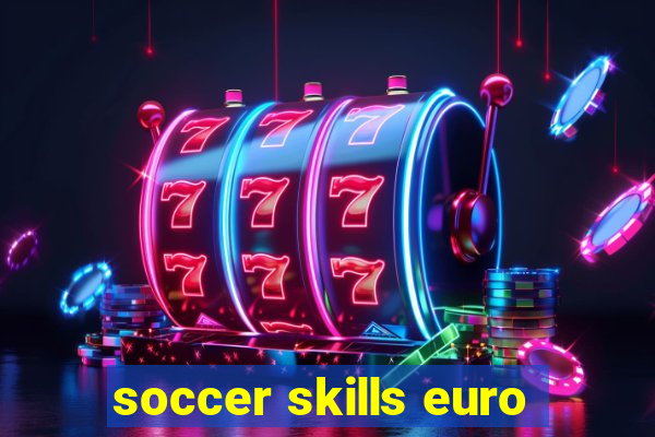 soccer skills euro