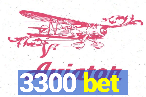 3300 bet