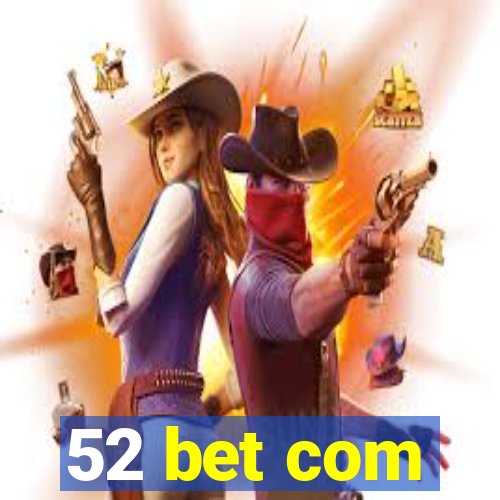 52 bet com