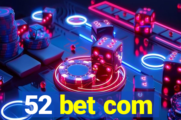 52 bet com