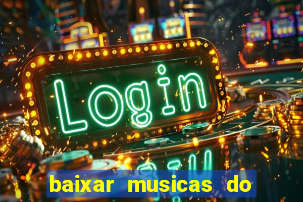 baixar musicas do roberto carlos