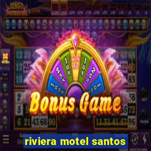 riviera motel santos