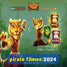 pirate filmes 2024