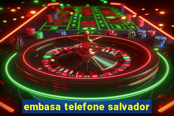 embasa telefone salvador