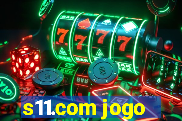 s11.com jogo