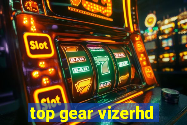 top gear vizerhd