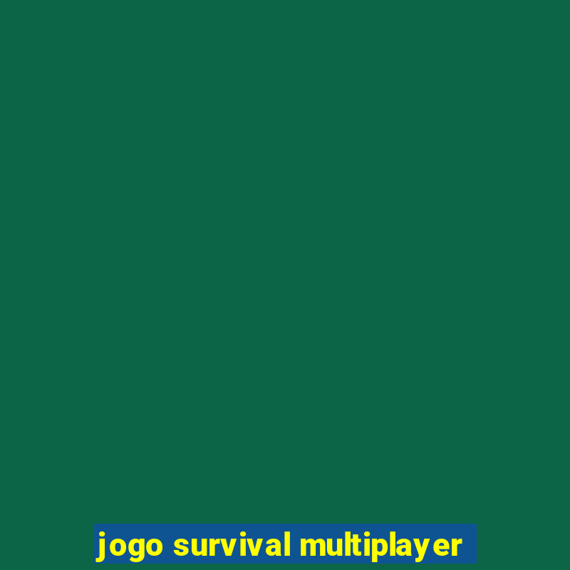 jogo survival multiplayer