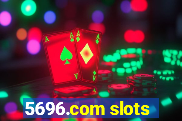 5696.com slots