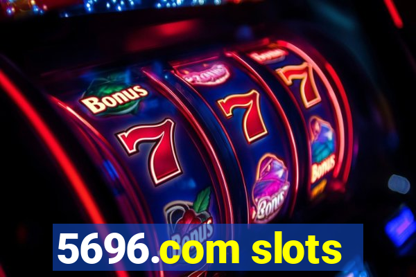 5696.com slots