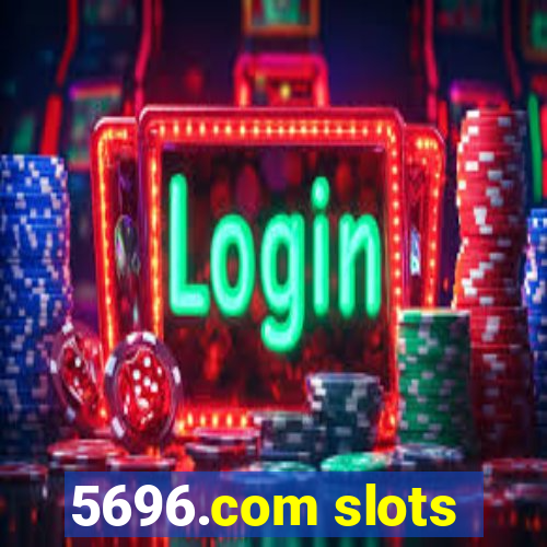 5696.com slots