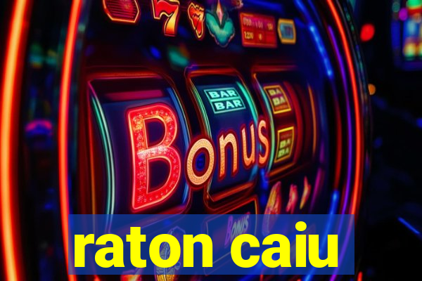 raton caiu