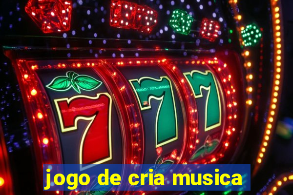 jogo de cria musica