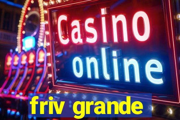 friv grande